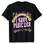 I Have Pubic Lice Tee – Retro Chaos Energy